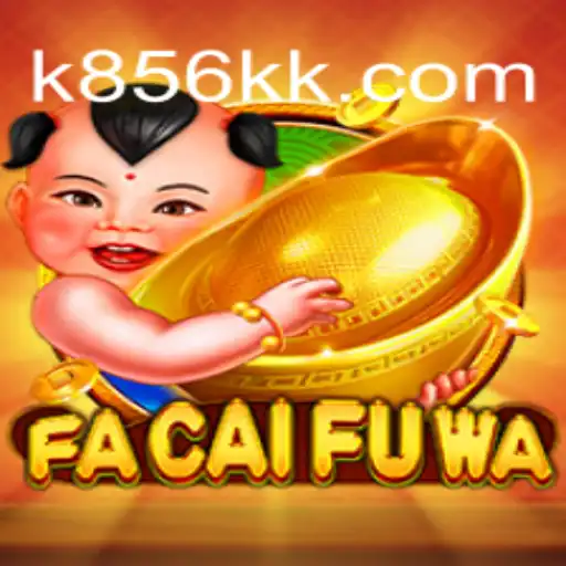 Desvendando FaCaiFuWa: O Jogo de Estratégia Interativo Impulsionado por K856K.COM